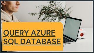 QUERY AZURE SQL DATABASE