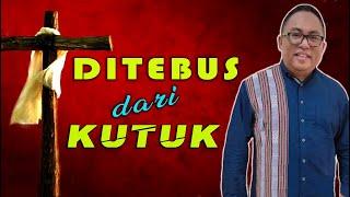 Pdt. Esra Soru : DITEBUS DARI KUTUK