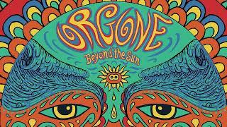 Orgone - Beyond The Sun [FULL ALBUM STREAM]