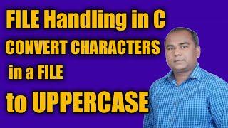 How to Convert Characters in a FILE to UPPERCASE | File Handling in C