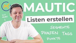 Tags, Segmente, Phasen, Punkte in Mautic 4 - mehr als nur Listen (Mautic Anleitung 2021)