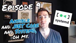 Episode 9: Running ASP.NET Core Applications Using Systemd and Ansible