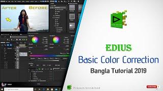 EDIUS 7,8,9 Color Correction Tutorial- 2019 (Project Unlimited)