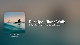 Dua Lipa - These Walls (Official Instrumental + Lyrics on Screen / Karaoke)