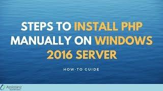 Steps to Install PHP manually on Windows 2016 server