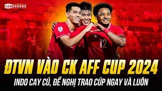 CĐV INDONESIA MỈA MAI ĐTVN VÀO CHUNG KẾT AFF CUP: HÃY TRAO CÚP NGAY VÀ LUÔN