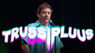 "TRUSSIPLUUS" [Mattias Naani stand-up]