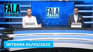 Assista na íntegra o Fala Moçambique 04/03/2025