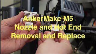 AnkerMake M5 - Nozzle/Hot End - Remove and Replace