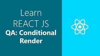 Conditional Render,  Learn React JS, بالعربي