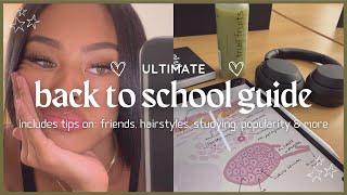 ULTIMATE BACK TO SCHOOL GUIDE  hairstyles, friends, study tips, confidence, bag essentials, makeup