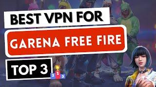 BEST VPN FOR FREE FIRE  Top 3 Best VPN for Garena Free Fire in 2024  Reviewed & Compared