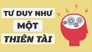 4 Bước Để Tư Duy Như Một Thiên Tài