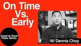 On Time Vs. Early | Good to Great Series | Church Tech Leader Dennis Choy