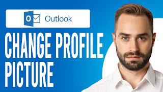 How to Change Profile Picture on Microsoft Outlook (Add Your Profile Photo to Microsoft Outlook)