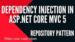 Dependency Injection in Asp Net Core MVC 5