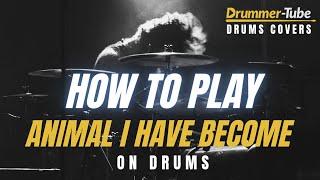 How to play Animal i have become on drums | Animal i have become drum cover