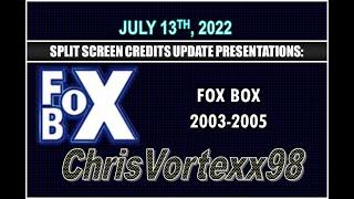 Fox Box Split Screen Credits Updates: 7-13-2022