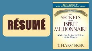 Résumé : Les Secrets d’un esprit millionnaire - Eker T Harv