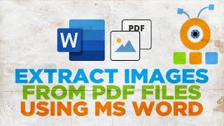 How to Extract Images from PDF Files using MS Word