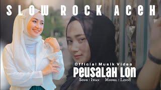 LAGU ACEH VIRALL DI TIKTOK 2023 PEUSALAH LON | IWAN | OFFICIAL MUSIK VIDEO VERSION