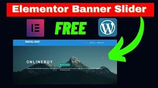 Elementor Banner Slider | How to make a slider using Elementor on WordPress for free 2022