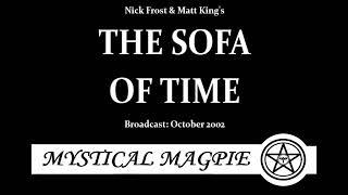 The Sofa of Time (2002) starring Nick Frost, Matt King, Mark Heap, Simon Pegg and Peter Serafinowicz