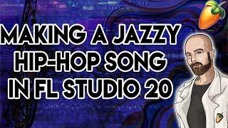 Making a Jazzy Hip-Hop Song in FL Studio 20 2019 Tutorial