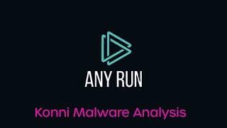 Dynamic Malware Analysis of Konni RAT Malware APT37 With Any.Run