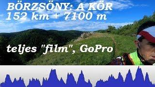 A Kör: 152 km + 7100 m a Börzsönyben - TELJES film, GoPro felvétel