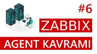 Zabbix 6.4, Agent Kavramı, Aktif-Pasif Farkı, Hangisini Kullanmalı? | Zabbix Dersleri | Ders 6