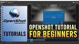 OpenShot Tutorial For Beginners And Intermediates (Full Video Editing Cycle)