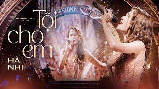 Hà Nhi - Tội Cho Em | Version Suy Nhất Cho Người Thất Tình | SHE In SHINE Concert Hạ Long