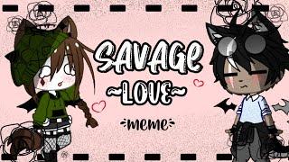 •Savage Love• Meme • Gacha Club •