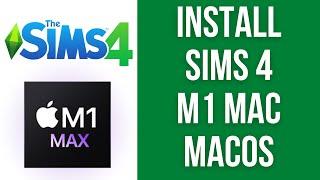 How To Install Sims 4 On Mac (macOS) Using Origin On M1 Max, M1 Pro and M1