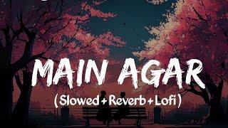 Main Agar l Atif Aslam l  Tubelight l Slowed + Reverb + Lofi l Lofi Milan