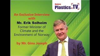 An Exclusive Interview with Mr. Erik Solheim by Modern Plastics TV