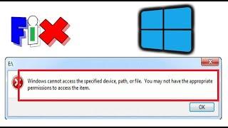 Fix Windows Cannot Access The Specified Device Path or File, You May Not Have Appropriate Permission