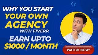 Why Should You Start Your Own Agency with Fiverr | Make Money Online | Fiverr Crash Course