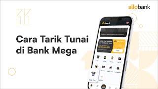 Cara Tarik Tunai di Bank Mega