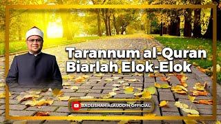 "Tarannum al-Quran Biarlah Elok-Elok" - Ustaz Dato' Badli Shah Alauddin