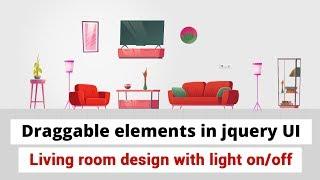 How to make draggable elements in jquery UI | Living room design with light on,off