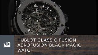 Hublot Classic Fusion Aerofusion Black Magic Watch