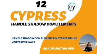 Part 12 - Handle Shadow DOM Element in Cypress || 3 Different Ways to handle Shadow DOM