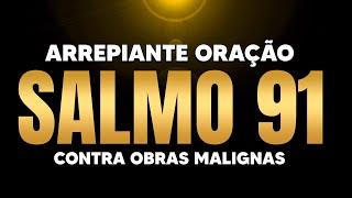 Oração Arrepiante e Fortíssima do Salmos 91