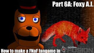 How to Make a FNaF fangame in Clickteam Fusion 2.5 | Part 6A: Foxy A.I.