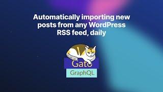 Automatically importing new posts from any WordPress RSS feed, daily