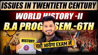 B.A. Program Semester 6th History Issues in Twentieth Century World History-II |Important questions