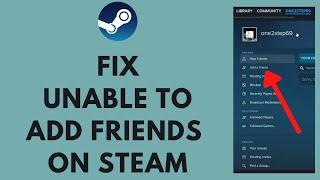 FIX Steam Can't Add or Find Friends (EASY!)