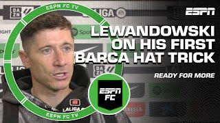 Robert Lewandowski on his FIRST LALIGA HAT TRICK ️ 'This match will make us STRONGER' | ESPN FC